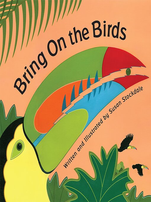 Title details for Bring On the Birds by Susan Stockdale - Available